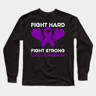 Fight Hard Fight Strong Lupus Awareness Long Sleeve T-Shirt